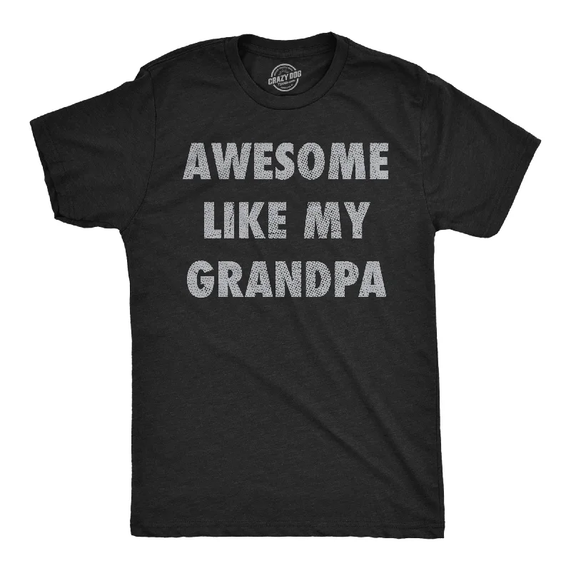 Awesome Like My Grandpa Men's T Shirt