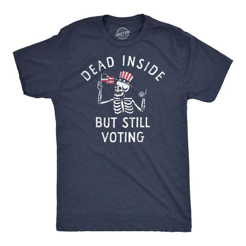 Dead Inside But Still Voting Men's T Shirt