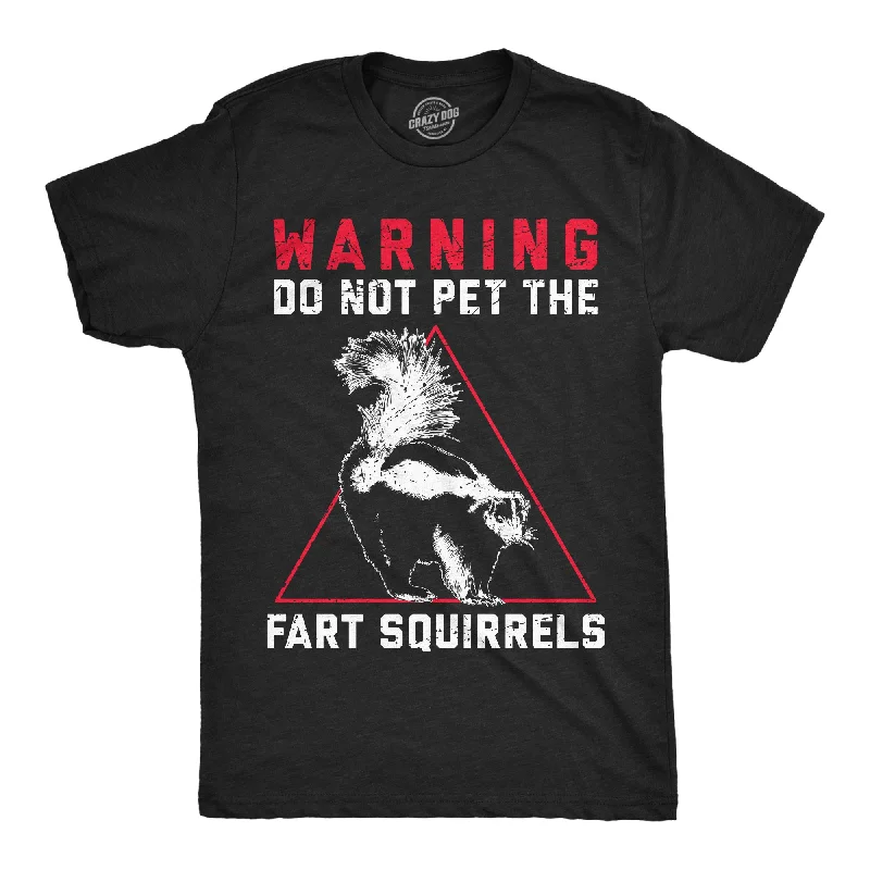 Do Not Pet The Fart Squirrels Men's T Shirt