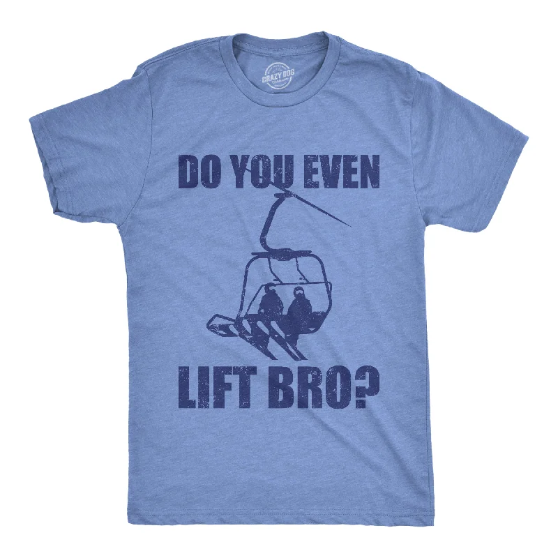 Do You Even Lift Bro Men's T Shirt