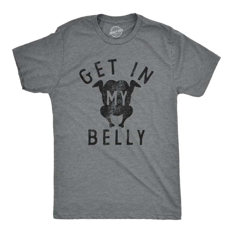 Get In My Belly Men's T Shirt