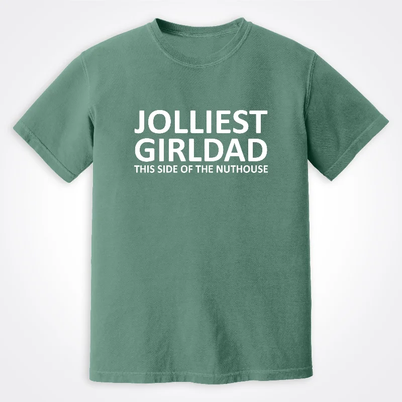 Girldad® Jolliest Girldad This Side of the Nuthouse