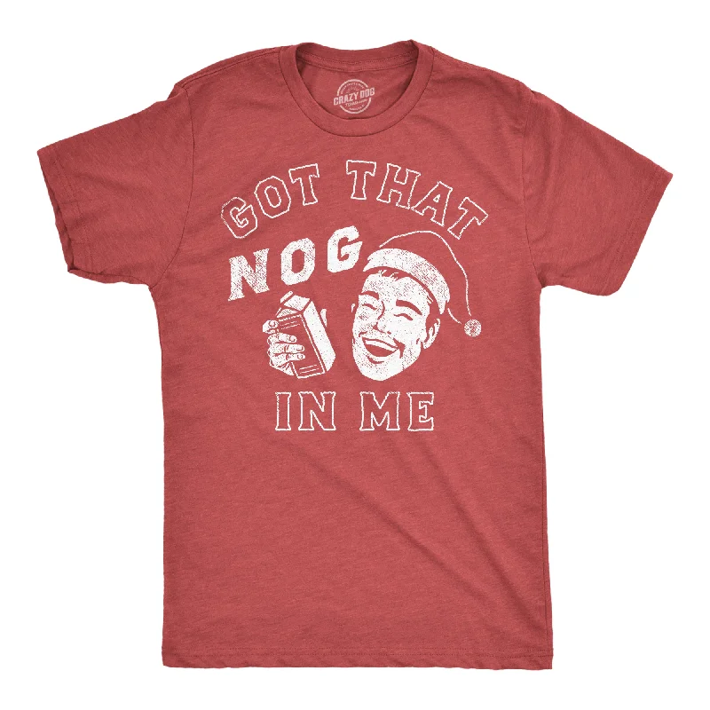 Got That Nog In Me Men's T Shirt