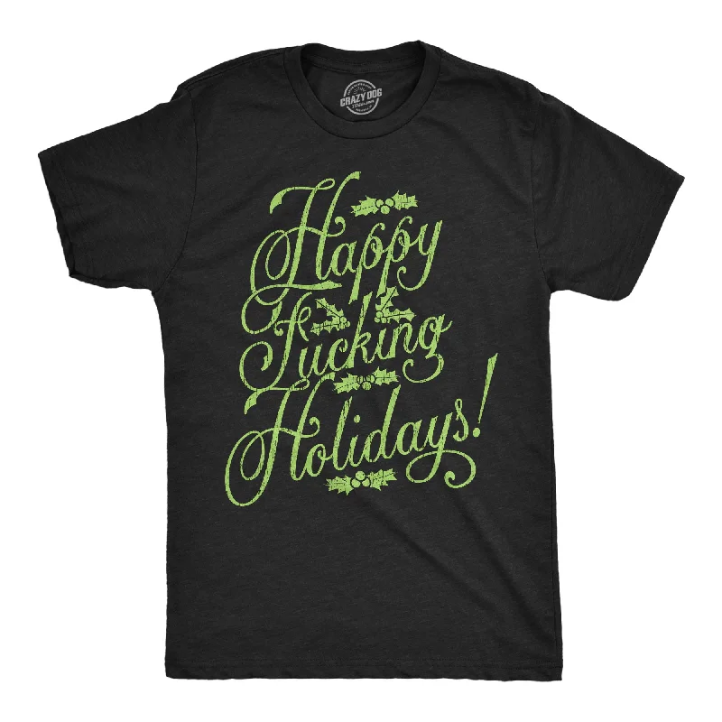 Happy Fucking Holidays Men's T Shirt