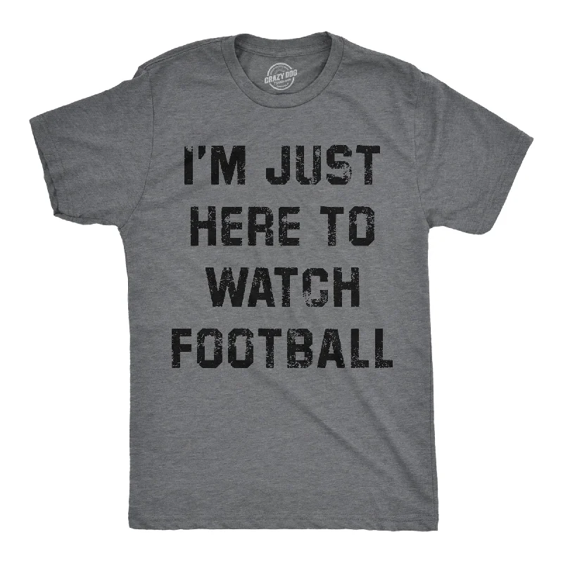 Im Just Here To Watch Football Men's T Shirt