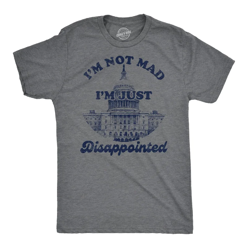 Im Not Mad Im Just Dissappointed Men's T Shirt