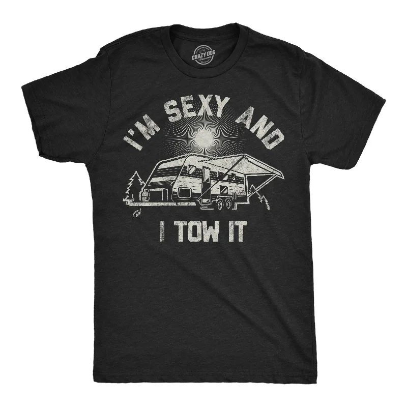 Im Sexy And I Tow It Men's T Shirt