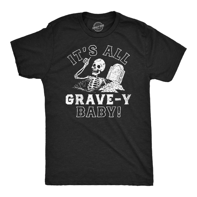 Its All Grave-Y Baby Men's T Shirt