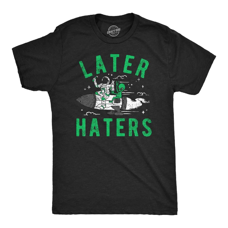 Later Haters Alien Men's T Shirt