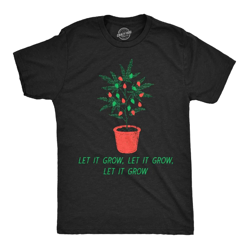 Let It Grow Men's T Shirt