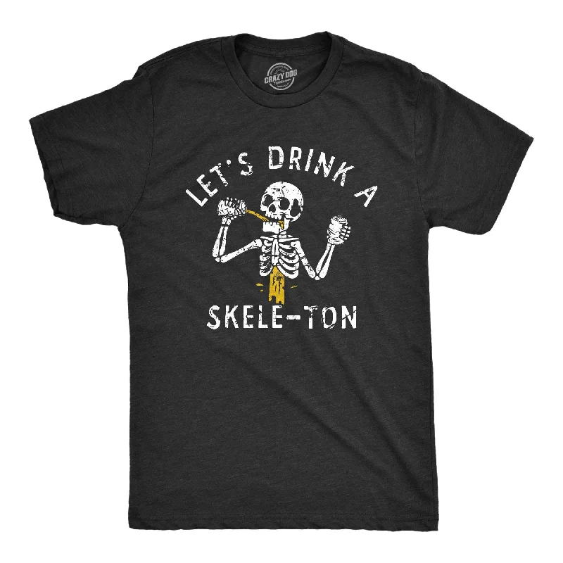 Lets Drink A Skele Ton Men's T Shirt