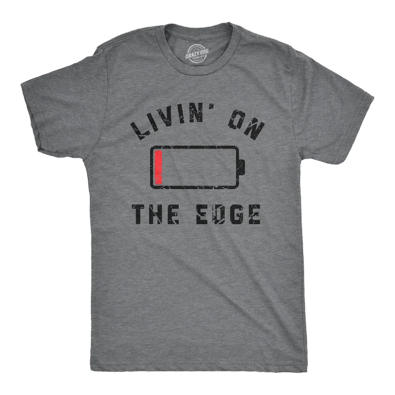 Livin On The Edge Men's T Shirt