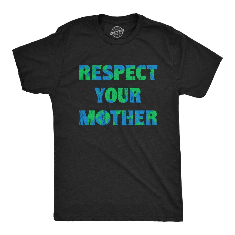 Respect Your Mother Men's T Shirt