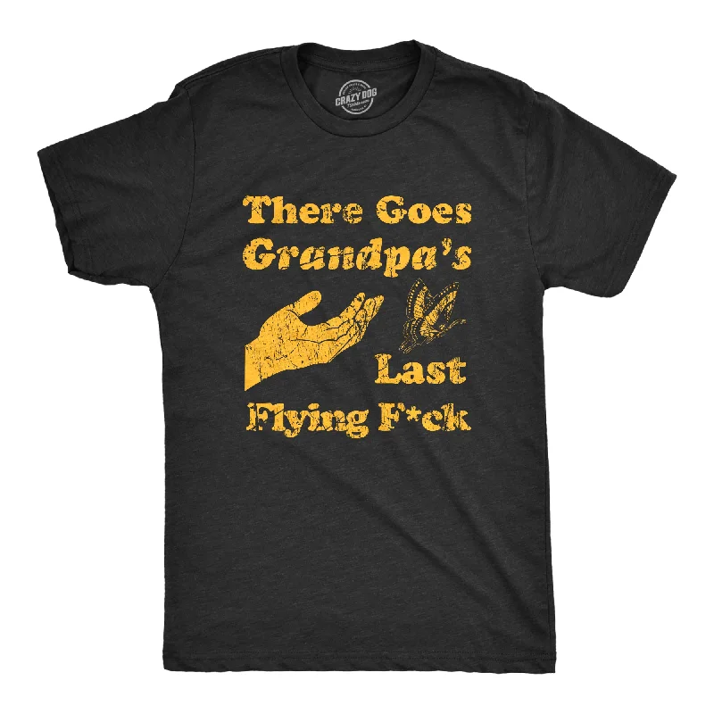 There Goes Grandpas Last Flying Fuck Men's T Shirt