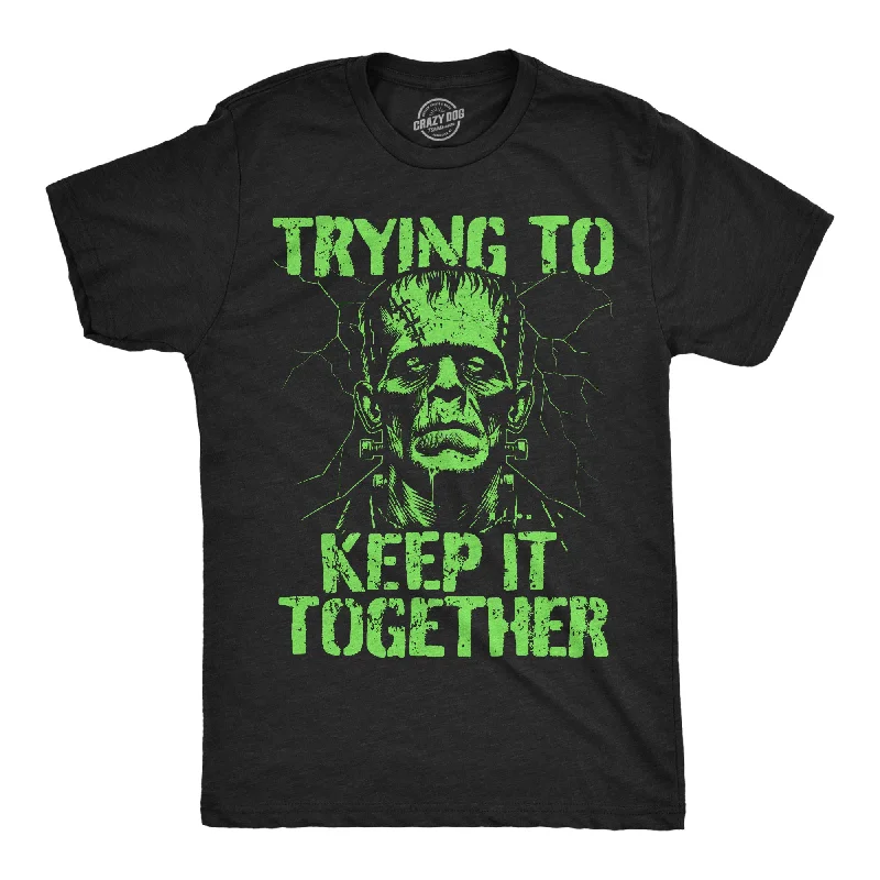 Trying To Keep It Together Men's T Shirt