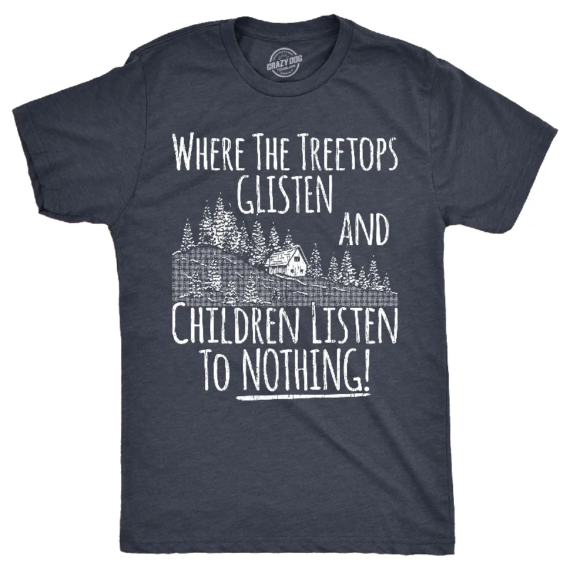 Where The Tree Tops Glisten And Children Listen To Nothing Men's T Shirt