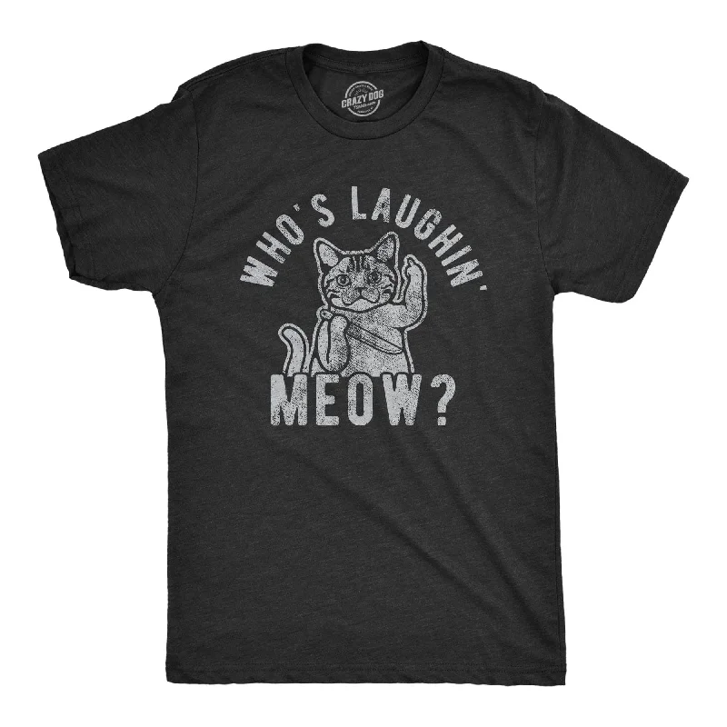 Who's Laughing Meow Men's T Shirt