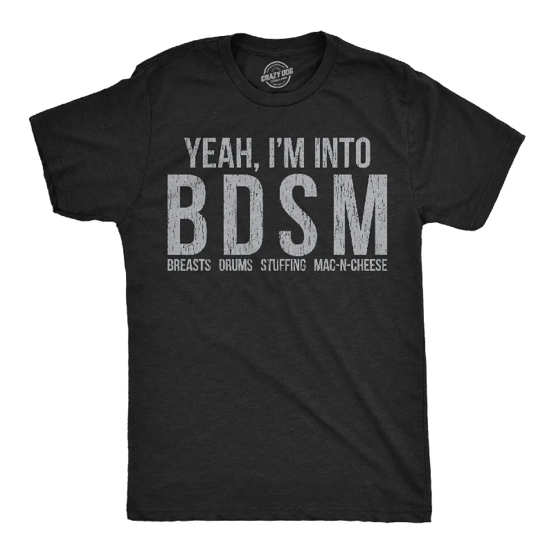 Yeah Im Into BDSM Breasts Drums Stuffing Mac N Cheese Men's T Shirt